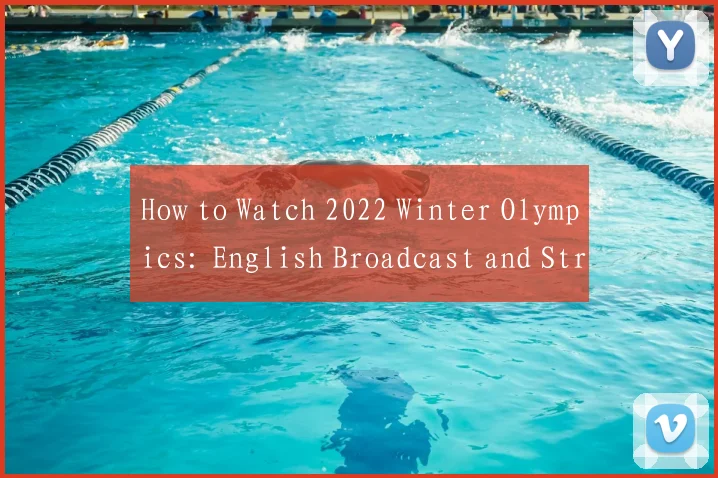 How to Watch 2022 Winter Olympics: English Broadcast and Streaming Details